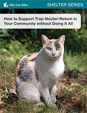 How to Support Trap-Neuter-Return in Your Community without Doing It All 